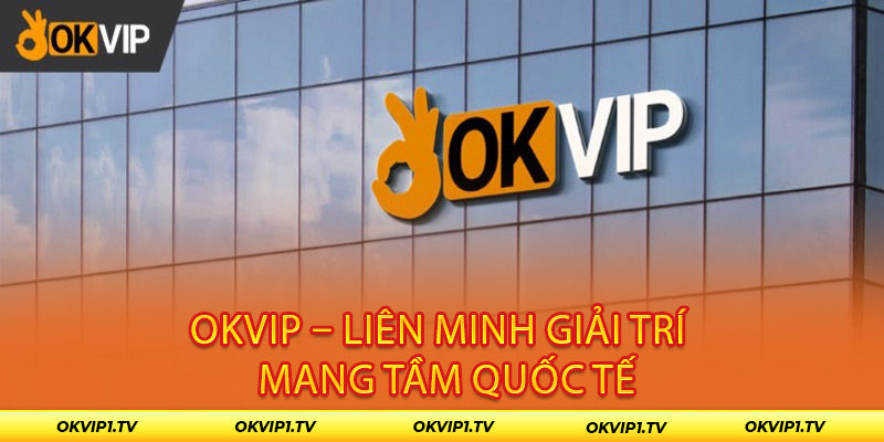 OKVIP luôn được đánh giá cao